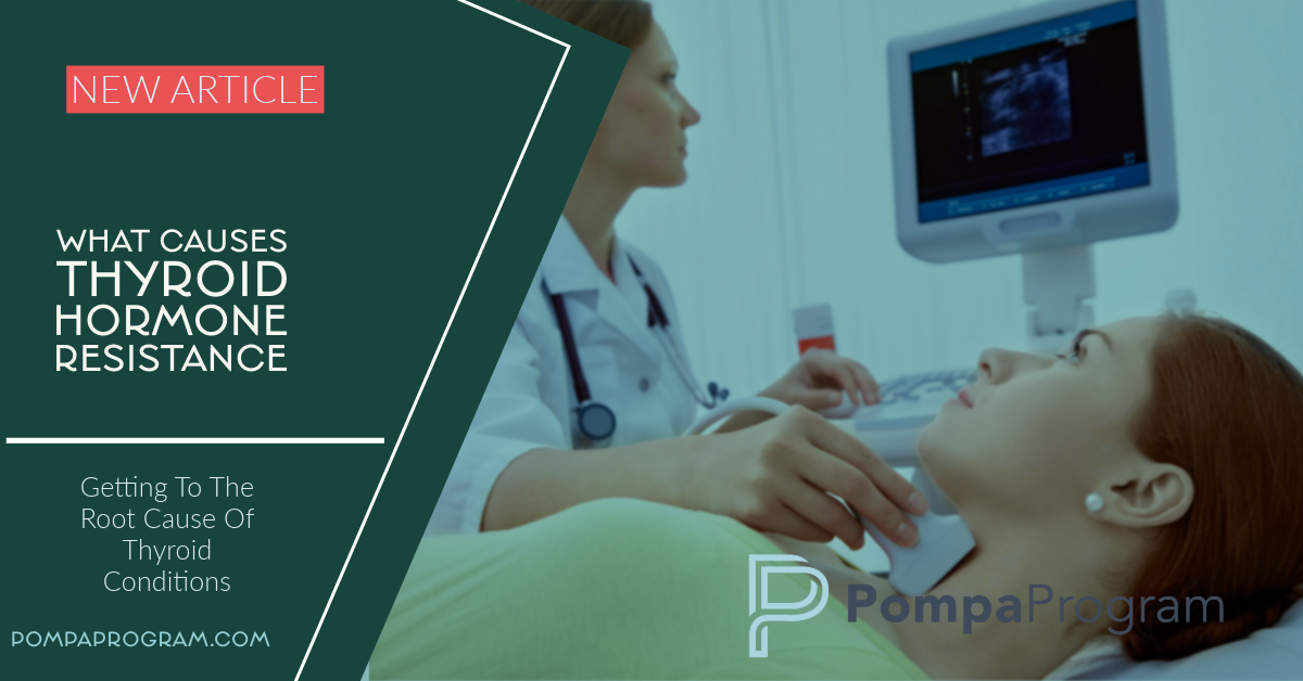 What Causes Thyroid Hormone Resistance | Pompa Program